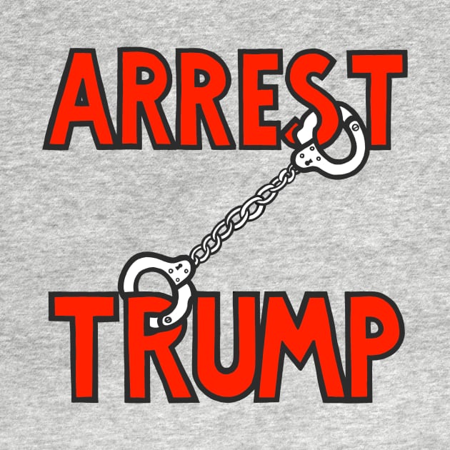 ARREST TRUMP by SignsOfResistance